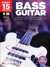 Charger l'image dans la galerie, FIRST 15 LESSONS – BASS GUITAR A Beginner's Guide, Featuring Step-By-Step Lessons with Audio, Video, and Popular Songs!-(6907527397570)
